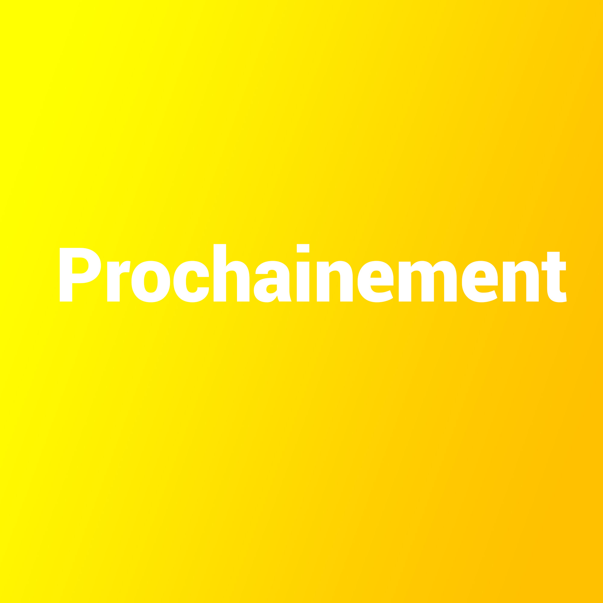 Prochainement-jaune